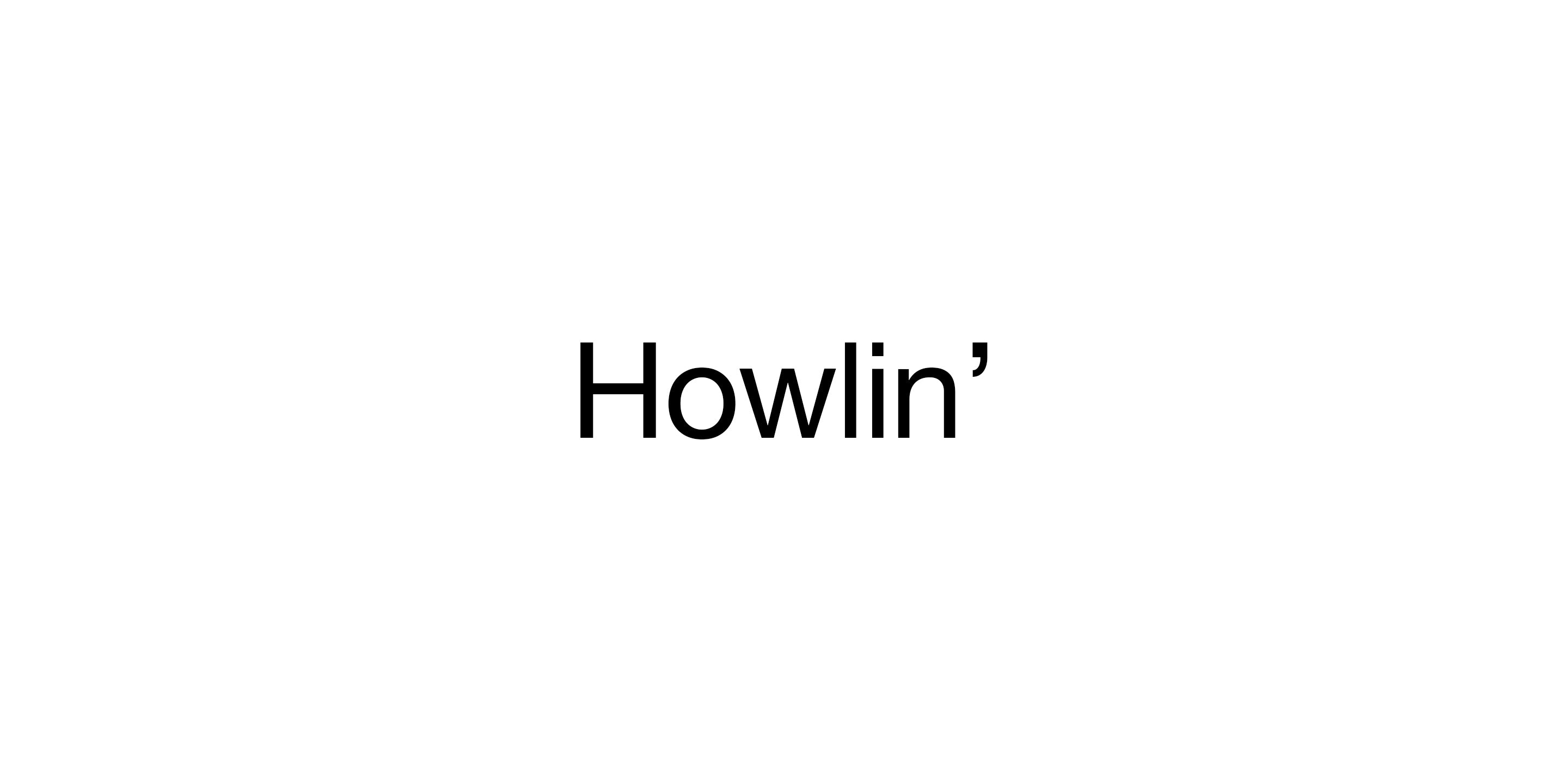Howlin' – feets